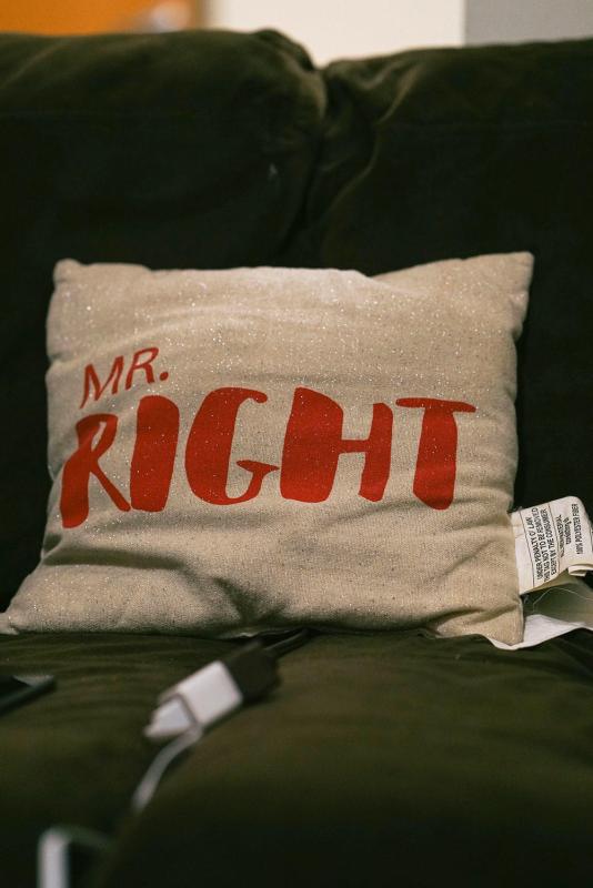 Robert bought this Mr. Right pillow to remind himself that he can overcome his past struggles and take on each day with confidence.